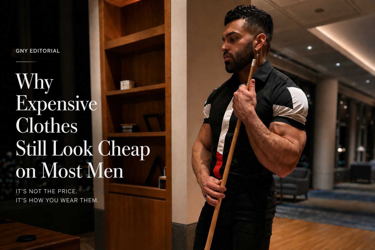 Why Expensive Clothes Still Look Cheap On Most Men