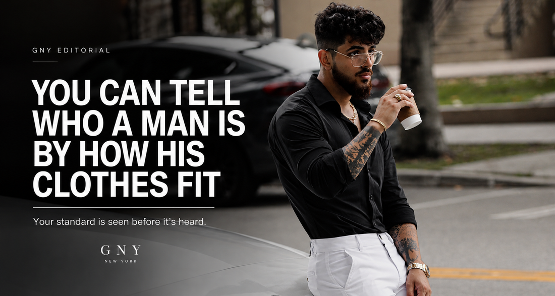 You Can Tell Who a Man Is by How His Clothes Fit