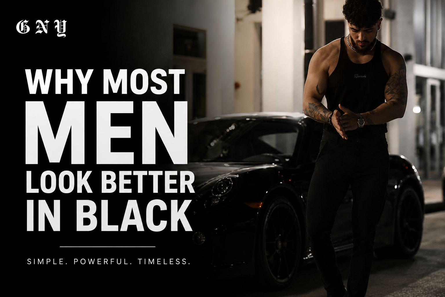 Why Most Men Look Better In Black | Gerardo New York