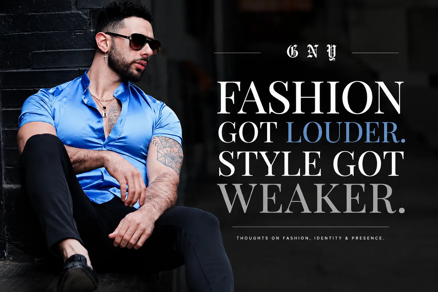 Fashion Got Louder. Style Got Weaker.