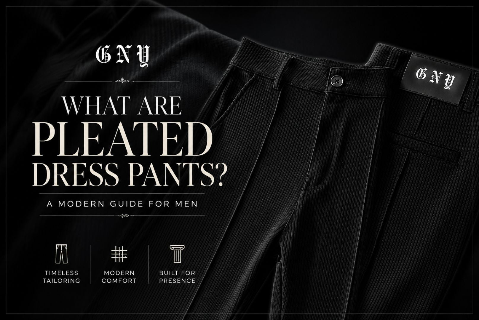 What Are Pleated Dress Pants? A Modern Guide For Men