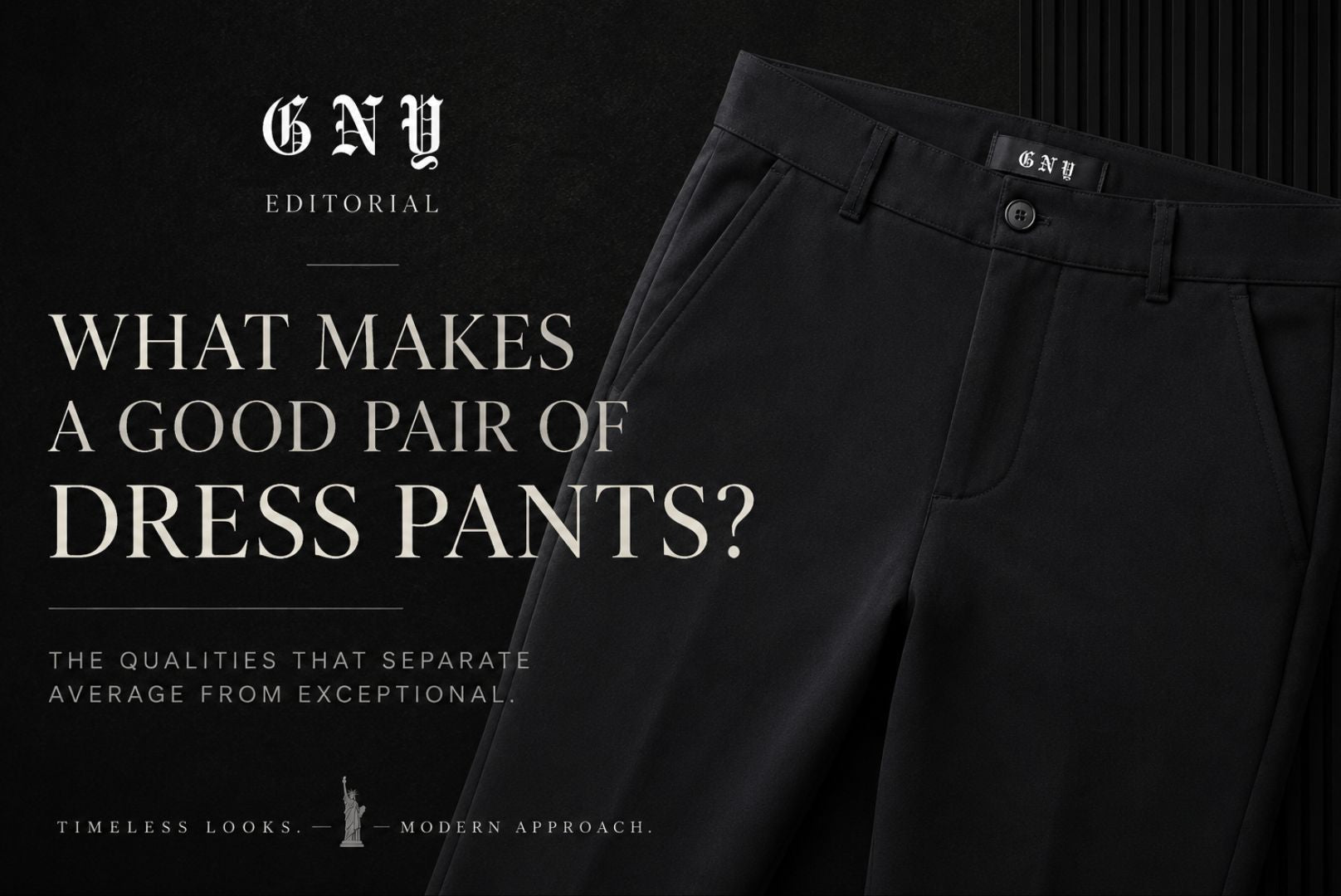 What Makes A Good Pair Of Dress Pants