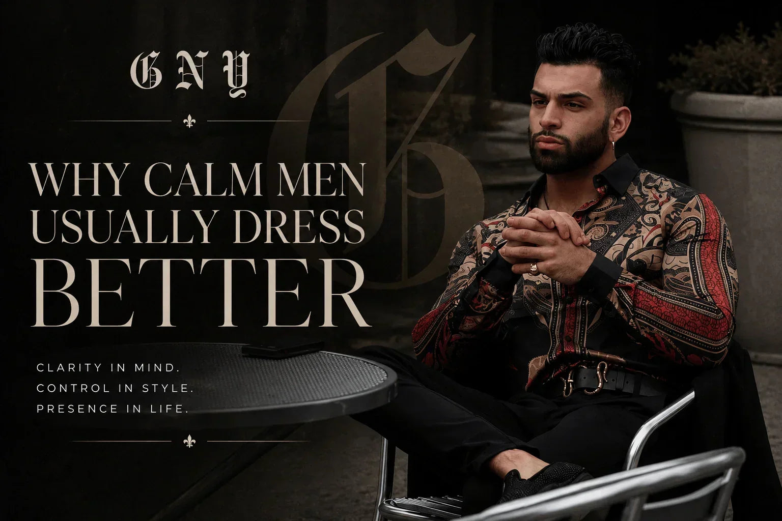 Why Calm Men Usually Dress Better